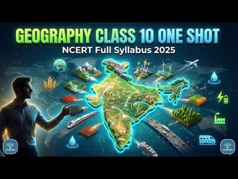 Complete NCERT Class 10 Geography | One Shot Full Chapter Revision | CBSE, UPSC, SSC &amp; State Exams