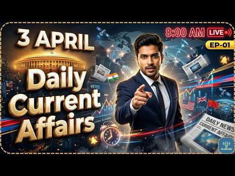 3 April 2026 Current Affairs 🔥 | Episode 01 | Current Affairs Today | SSC, UPSC, State Exams