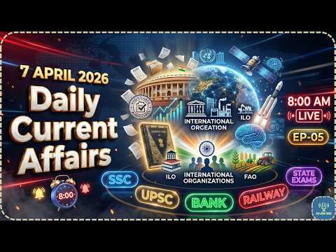 7 April 2026 Current Affairs 🔥 | Episode 05 | Current Affairs Today | SSC UPSC State Exams