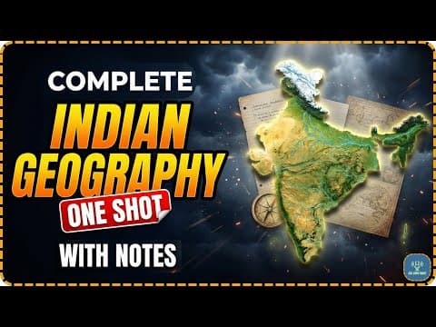 Complete Indian Geography In One Shot | Full Notes + Maps | For All Exams SSC UPSC PCS 2026